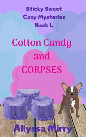 [Sticky Sweet Cozy Mysteries 04] • Cotton Candy and Corpses